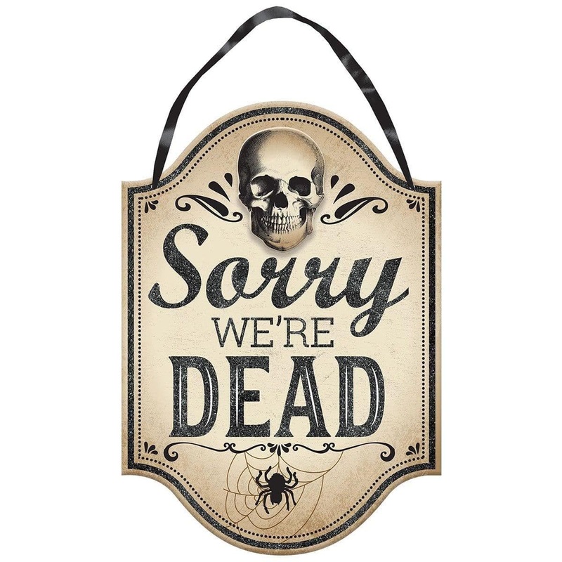 Sorry We're Dead Sign