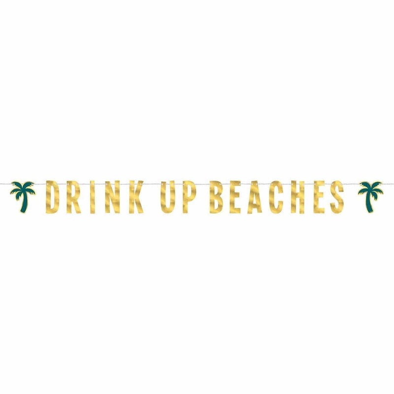 "Drink Up Beaches" Letter Banner, 7"x12', Gold